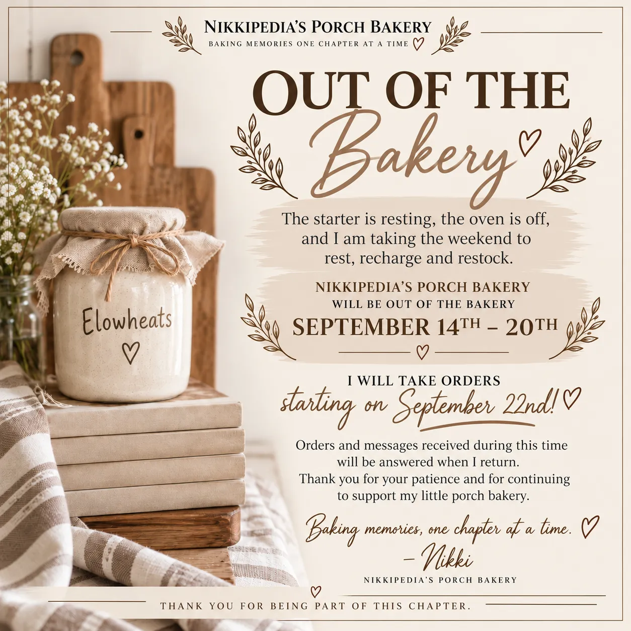 Out of the Bakery: Nikki is away September 14–20 and returns to taking orders September 22. Orders and messages received during this time will be answered when she returns. Thank you for supporting Nikkipedia’s Porch Bakery.